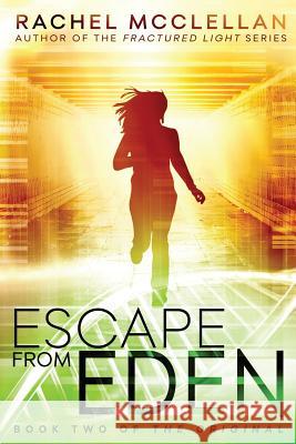 Escape from Eden Rachel McClellan 9781534611696 Createspace Independent Publishing Platform