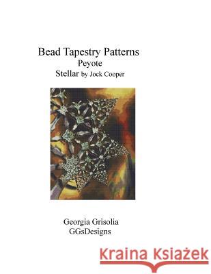 Bead Tapestry Patterns Peyote Stellar by Jock Cooper Georgia Grisolia 9781534613386 Createspace Independent Publishing Platform