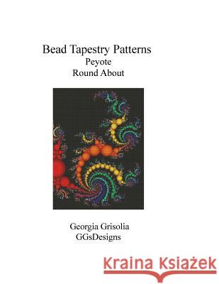 Bead Tapestry Patterns Peyote Round About Grisolia, Georgia 9781534613805