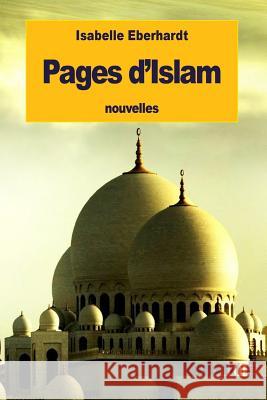 Pages d'Islam Eberhardt, Isabelle 9781534614093 Createspace Independent Publishing Platform