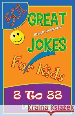 501 Great Jokes for Kids 8 TO 88: Clean jokes Emrick, Alta Leah 9781534614451 Createspace Independent Publishing Platform