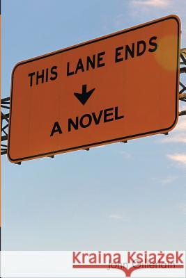 This Lane Ends John Gillerlain 9781534616684 Createspace Independent Publishing Platform
