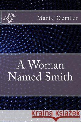 A Woman Named Smith Marie Conway Oemler 9781534617230
