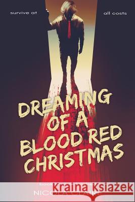 Dreaming Of A Blood Red Christmas (Kindred, Book 9) Claire, Nicola 9781534619937 Createspace Independent Publishing Platform