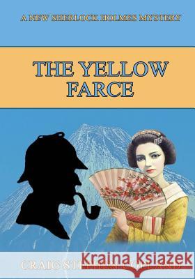 The Yellow Farce - Large Print: A New Sherlock Holmes Mystery Craig Stephen Copland 9781534620827