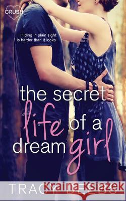 The Secret Life of a Dream Girl Tracy Deebs 9781534622210 Createspace Independent Publishing Platform