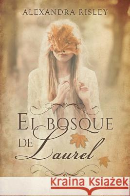 El bosque de Laurel Risley, Alexandra 9781534622241 Createspace Independent Publishing Platform