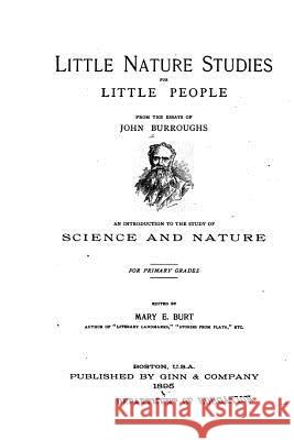 Little Nature Studies for Little People Mary E. Burt 9781534622784 Createspace Independent Publishing Platform