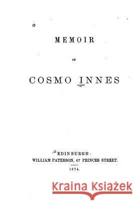 Memoir of Cosmo Innes Katherine Burton 9781534622982 Createspace Independent Publishing Platform