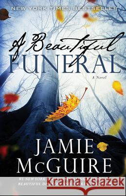 A Beautiful Funeral Jamie McGuire 9781534623576 Createspace Independent Publishing Platform