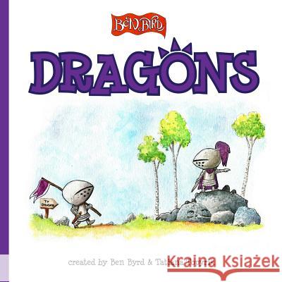 Dragons Ben Byrd Tatiana Topyrik 9781534623866 Createspace Independent Publishing Platform