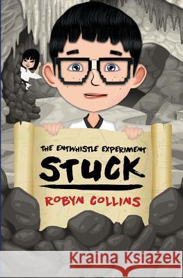 The Entwhistle Experiment Book 3: Stuck Robyn Collins 9781534624405 Createspace Independent Publishing Platform