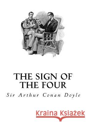 The Sign of the Four Sir Arthur Conan Doyle 9781534625983 Createspace Independent Publishing Platform