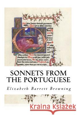 Sonnets from the Portuguese Elizabeth Barrett Browning 9781534626300 Createspace Independent Publishing Platform