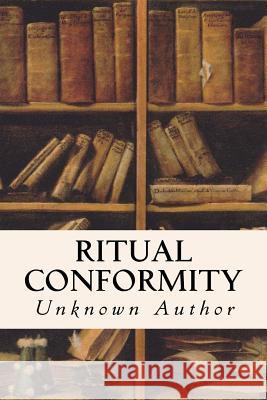 Ritual Conformity Unknown Author 9781534627017 Createspace Independent Publishing Platform