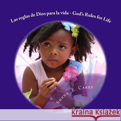 Las reglas de Dios para la vida: God's Rules For Life Shena E. Carey 9781534629240 Createspace Independent Publishing Platform