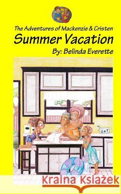 Summer Vacation: The Adventures of Mackenzie and Cristen Hall, Kristine T. 9781534631717 Createspace Independent Publishing Platform
