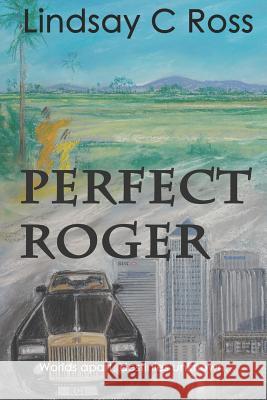 Perfect Roger: Worlds apart, destinies unknown... Ross, Lindsay C. 9781534631892