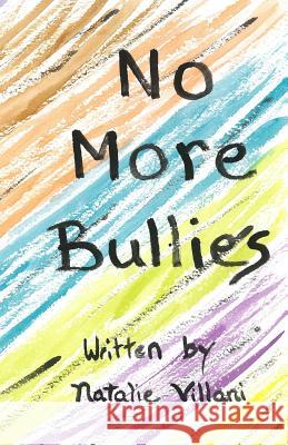 No More Bullies: Childrens Books with Morals Natalie Villani Natalie Villani 9781534634114