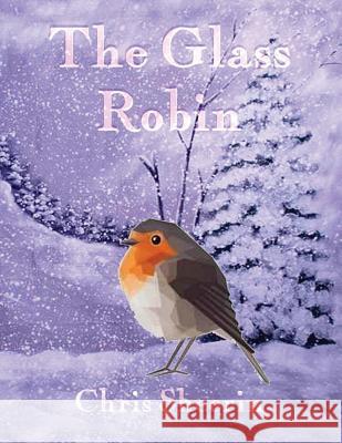 The Glass Robin Chris Sheerin 9781534634541