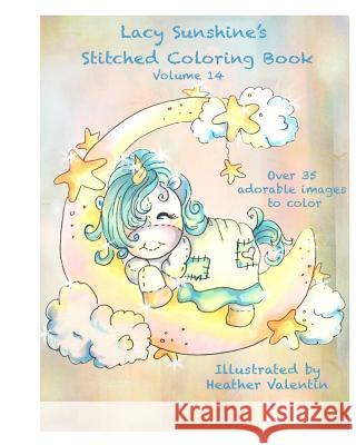 Lacy Sunshine's Stitched Coloring Book Volume 14 Heather Valentin 9781534636996