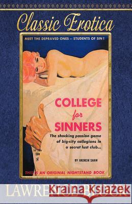 College for Sinners Lawrence Block 9781534638846 Createspace Independent Publishing Platform