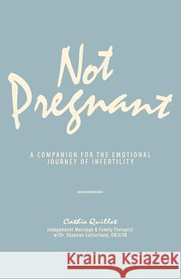Not Pregnant Cathie Quillet Dr Shannon Sutherland 9781534639904 Createspace Independent Publishing Platform