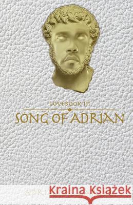 Song of Adrian: Lovebook III MR Adrian N. Carter 9781534640771