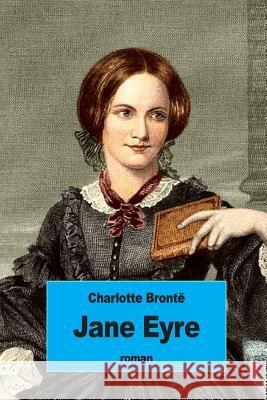 Jane Eyre: ou Les Mémoires d'une institutrice Lesbazeilles Souvestre, Noemi 9781534643222 Createspace Independent Publishing Platform
