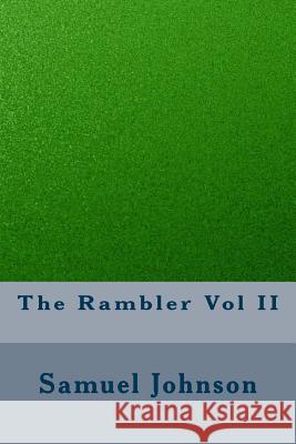 The Rambler Vol II Samuel Johnson 9781534643987 Createspace Independent Publishing Platform