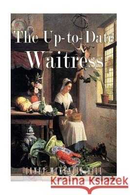 The Up-to-Date Waitress Hill, Janet McKenzie 9781534644304