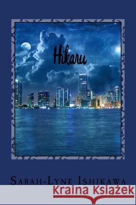 Hikaru: Les Gardiens de La Ville Sarah-Lyne Ishikawa 9781534644458 Createspace Independent Publishing Platform