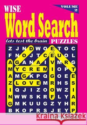 Wise Word Search Puzzles Volume 2 Wise Puzzles 9781534649149