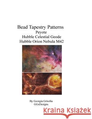 Bead Tapestry Patterns Peyote Hubble Celestial Geode Hubble Orion Nebula M42 Georgia Grisolia 9781534650374