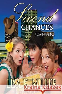 Second Chances: Pieces of Us Book 2 Lisa K. Miller 9781534650466 Createspace Independent Publishing Platform