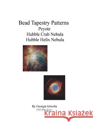 Bead Tapestry Patterns Peyote Hubble Crab Nebula Hubble Helix Nebula Georgia Grisolia 9781534650985 Createspace Independent Publishing Platform