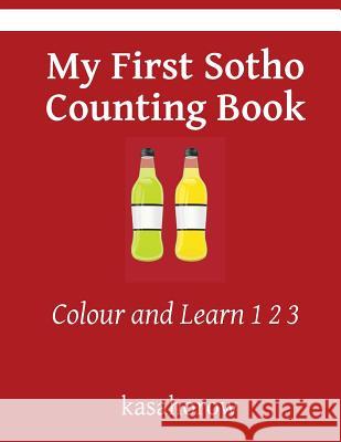 My First Sotho Counting Book: Colour and Learn 1 2 3 Kasahorow 9781534653344