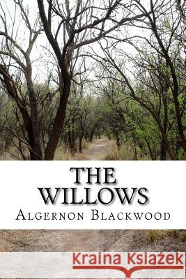 The Willows: English Version Algernon Blackwood Angel Sanchez 9781534653429