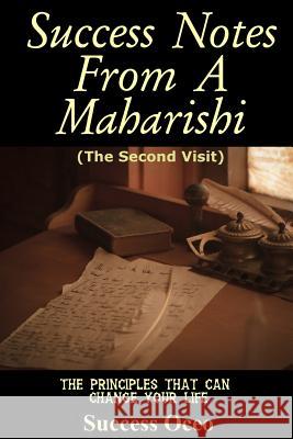 Success Notes From a Maharishi: Second Visit Oceo, Success 9781534653917