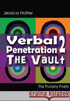 Verbal Penetration 2: The Vault Jessica Holter 9781534654129 Createspace Independent Publishing Platform