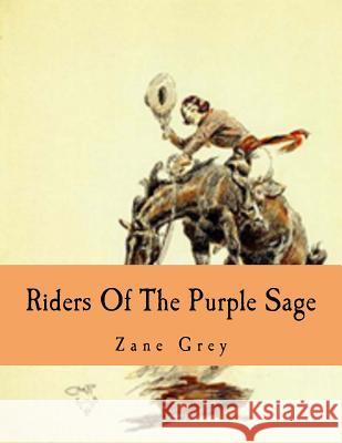 Riders Of The Purple Sage Zane Grey 9781534654297 Createspace Independent Publishing Platform