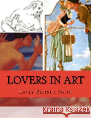 Lovers in Art Lacey Belinda Smith 9781534654617