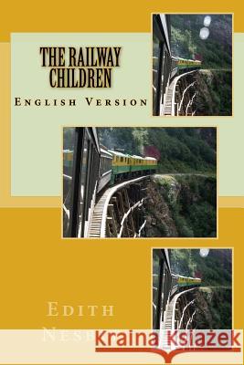 The Railway Children: English Version Edith Nesbit Angel Sanchez 9781534654716 Createspace Independent Publishing Platform