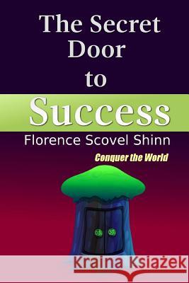 The Secret Door to Success Florence Scovel Shinn 9781534654839 Createspace Independent Publishing Platform
