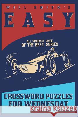 Will Smith Easy Crossword Puzzle For Wednesday -(Vol.1) Smith, Will 9781534655218 Createspace Independent Publishing Platform