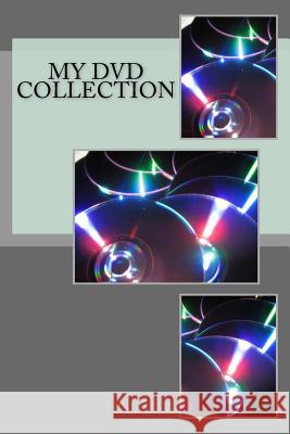 My DVD Collection Carl Holmes 9781534656253 Createspace Independent Publishing Platform