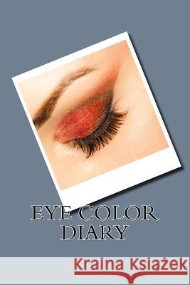 Eye Color Diary Maria Jets 9781534656949 Createspace Independent Publishing Platform
