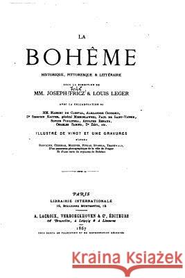 La Bohême Historique, Pittoresque et Littéraire Fricz, Josef 9781534658455