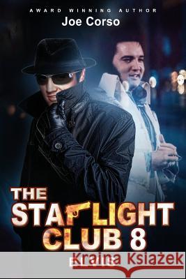The Starlight Club: Elvis: A World Full Of Movie Stars, Gentlemen and Killers... Shipova, Marina 9781534659261