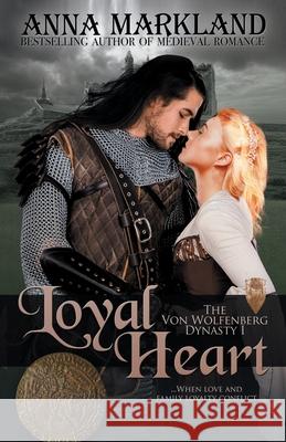 Loyal Heart Anna Markland 9781534665743 Createspace Independent Publishing Platform